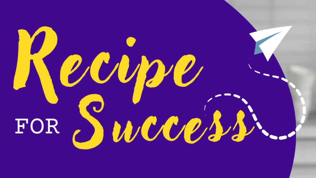 Our Recipe for Success Header